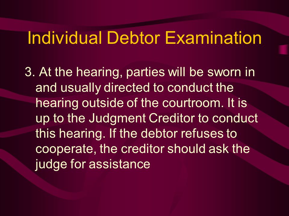 Individual Debtor Examination 3.
