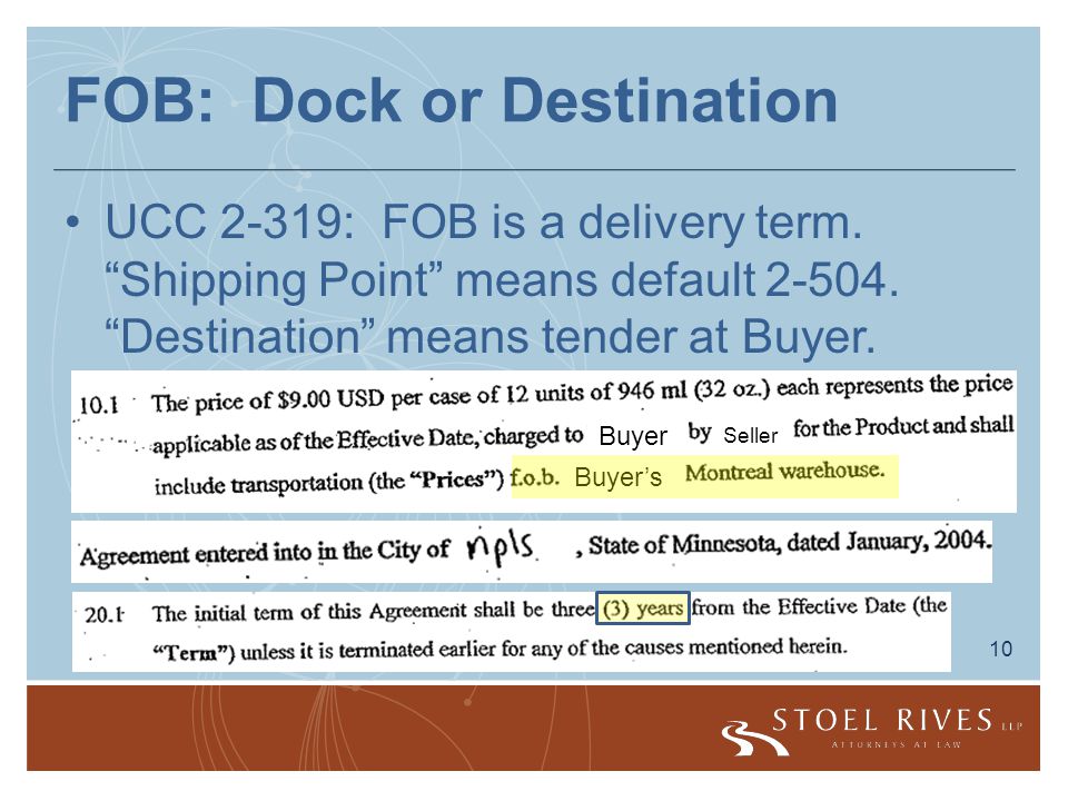 10 FOB: Dock or Destination UCC 2-319: FOB is a delivery term.
