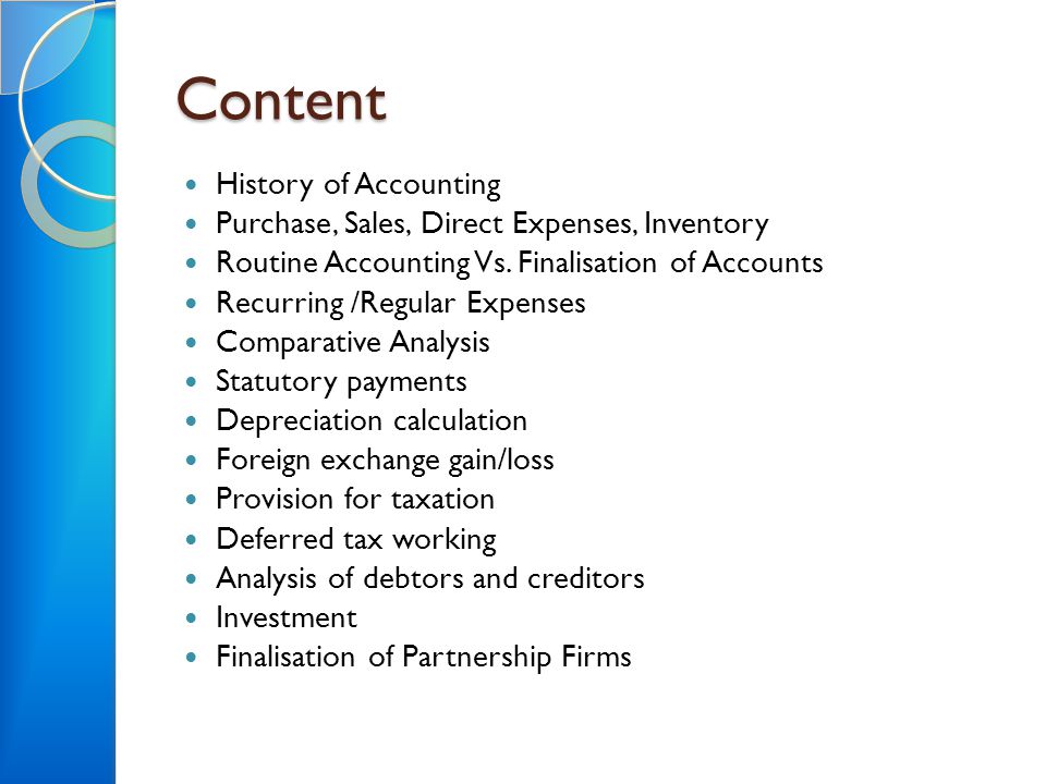 Content History of Accounting Purchase, Sales, Direct Expenses, Inventory Routine Accounting Vs.