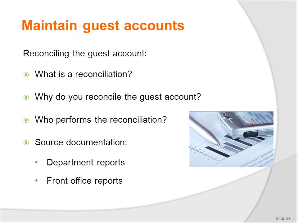 Maintain guest accounts Reconciling the guest account:  What is a reconciliation.