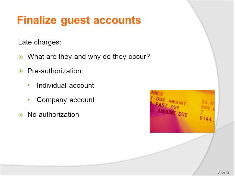 Finalize guest accounts Late charges:  What are they and why do they occur.