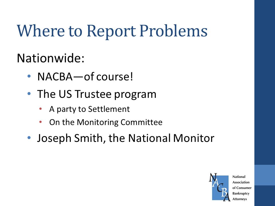 Where to Report Problems Nationwide: NACBA—of course.