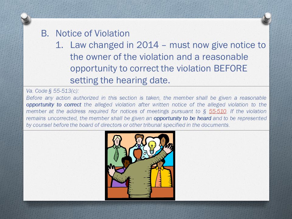 B.Notice of Violation 1.Law changed in 2014 – must now give notice to the owner of the violation and a reasonable opportunity to correct the violation BEFORE setting the hearing date.