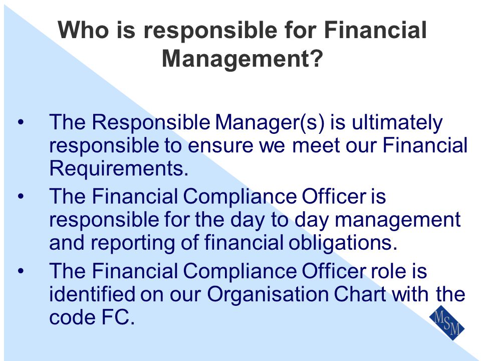 What are the Requirements. We Must: Have Risk management systems for our financial resources.