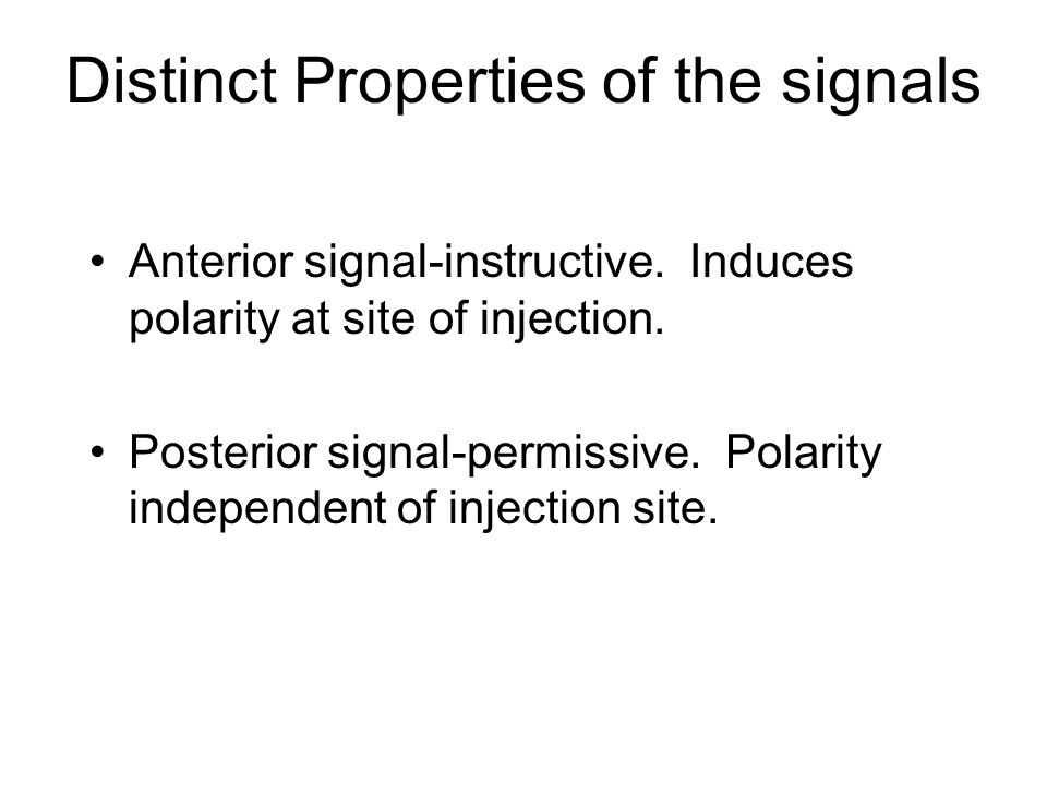 Distinct Properties of the signals Anterior signal-instructive.