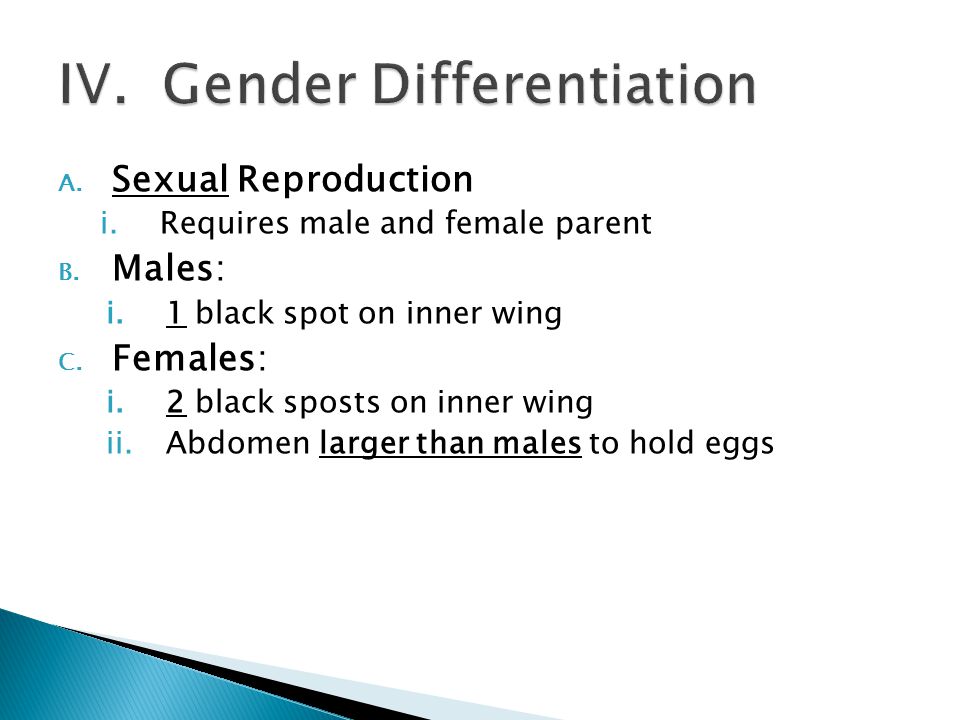 A. Sexual Reproduction i.Requires male and female parent B.