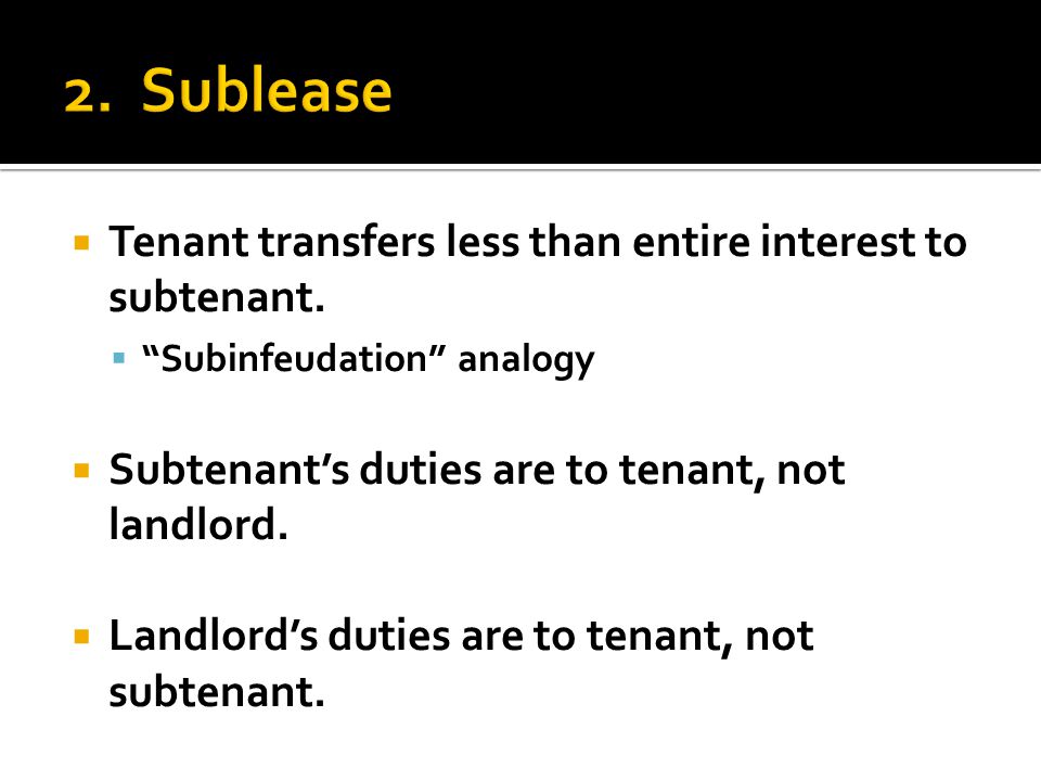  Tenant transfers less than entire interest to subtenant.