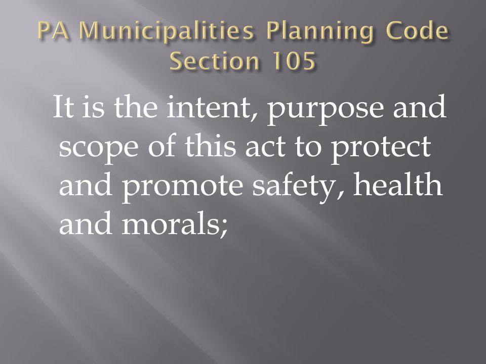 It is the intent, purpose and scope of this act to protect and promote safety, health and morals;