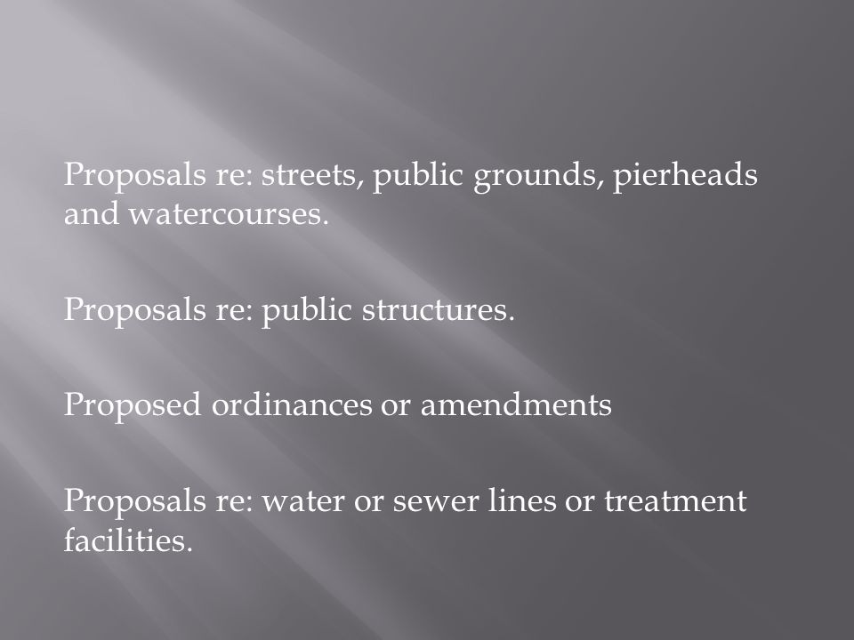Proposals re: streets, public grounds, pierheads and watercourses.