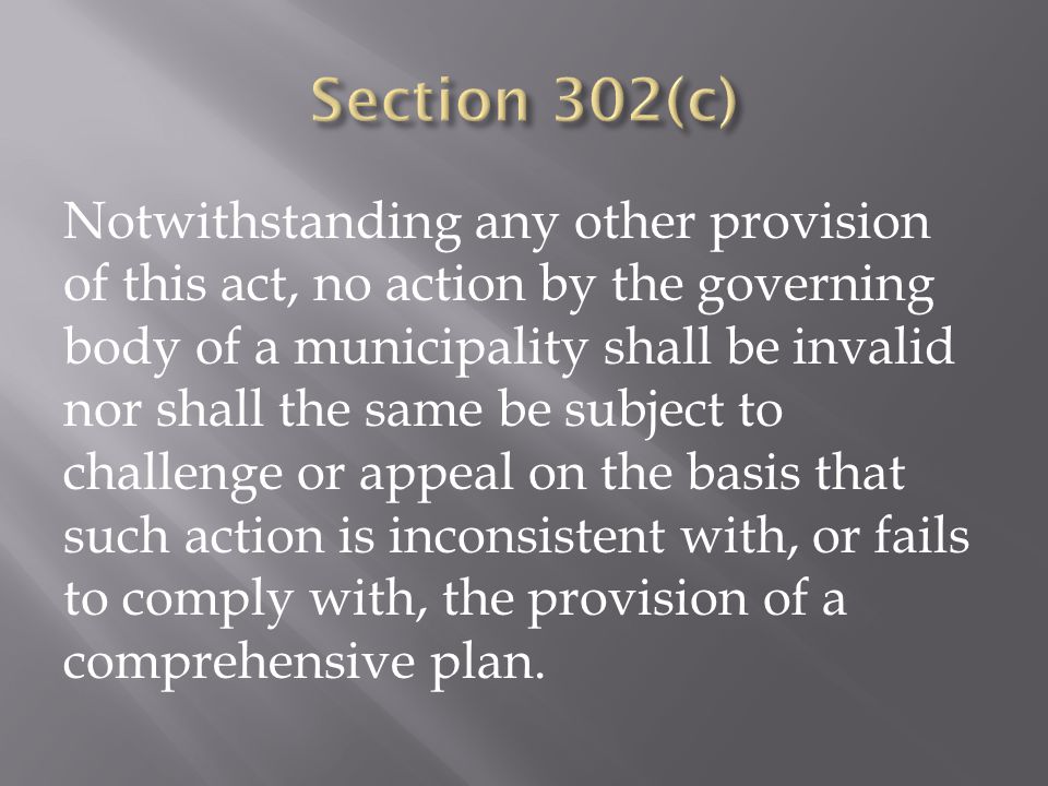 Notwithstanding any other provision of this act, no action by the governing body of a municipality shall be invalid nor shall the same be subject to challenge or appeal on the basis that such action is inconsistent with, or fails to comply with, the provision of a comprehensive plan.