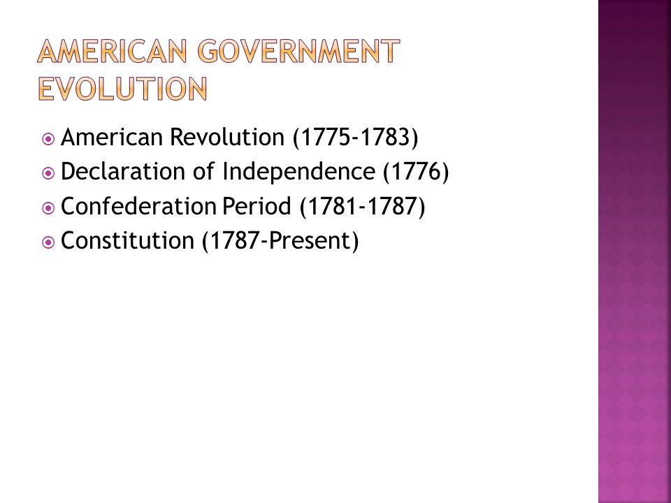  American Revolution ( )  Declaration of Independence (1776)  Confederation Period ( )  Constitution (1787-Present)