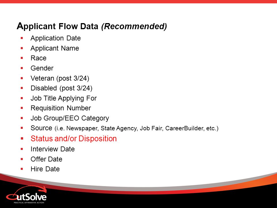A pplicant Flow Data (Recommended)  Application Date  Applicant Name  Race  Gender  Veteran (post 3/24)  Disabled (post 3/24)  Job Title Applying For  Requisition Number  Job Group/EEO Category  Source (i.e.