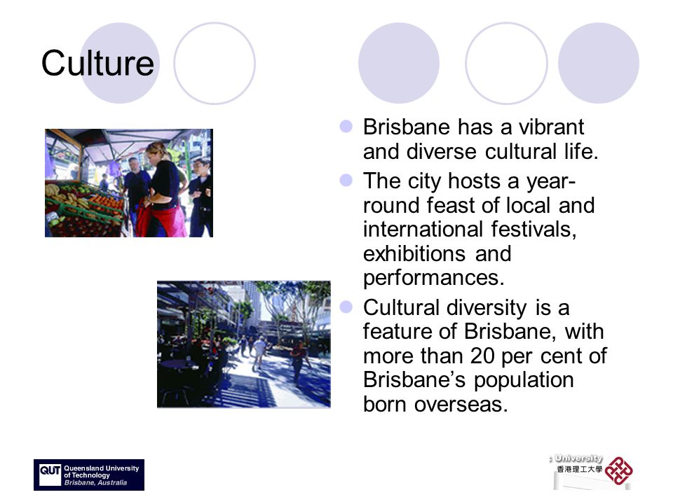 Culture Brisbane has a vibrant and diverse cultural life.
