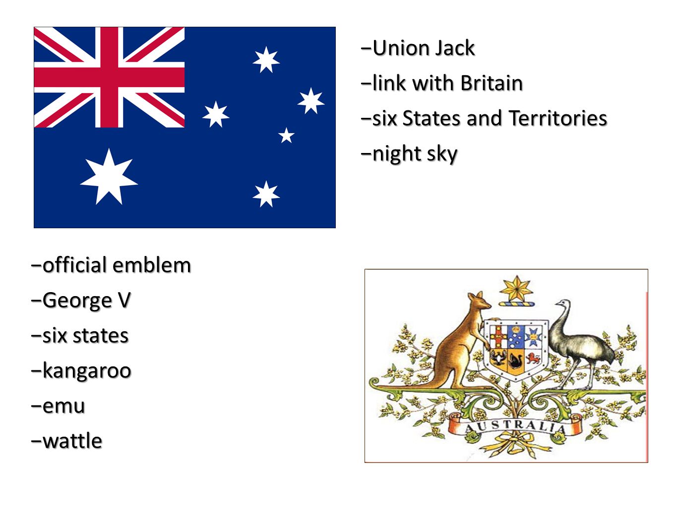 −official emblem −George V −six states −kangaroo −emu −wattle −Union Jack −link with Britain −six States and Territories −night sky