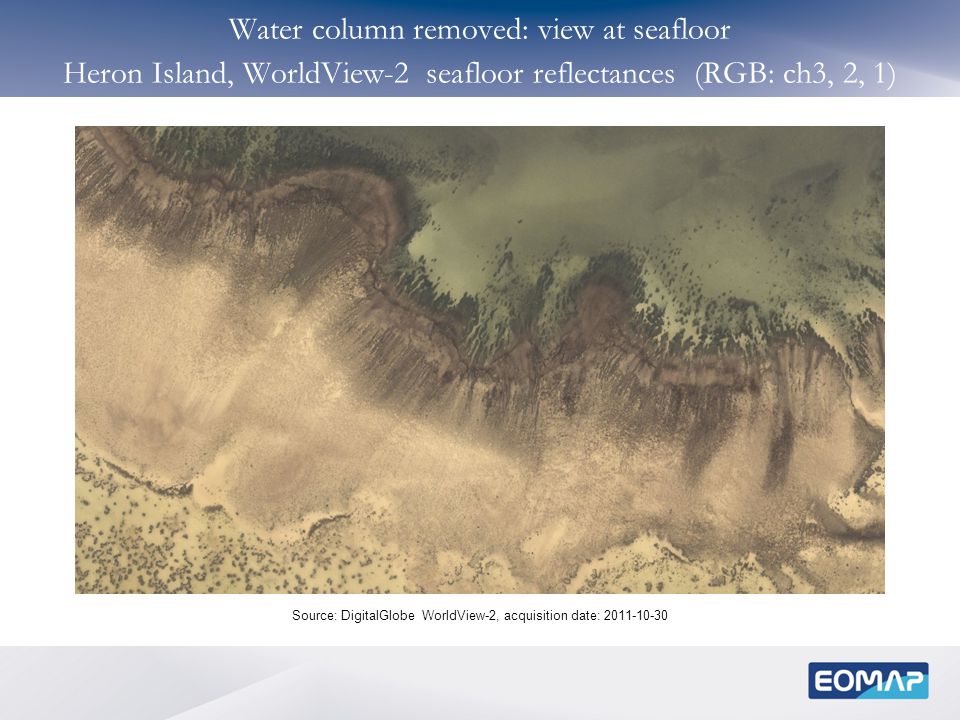 Water column removed: view at seafloor Heron Island, WorldView-2 seafloor reflectances (RGB: ch3, 2, 1) Source: DigitalGlobe WorldView-2, acquisition date: