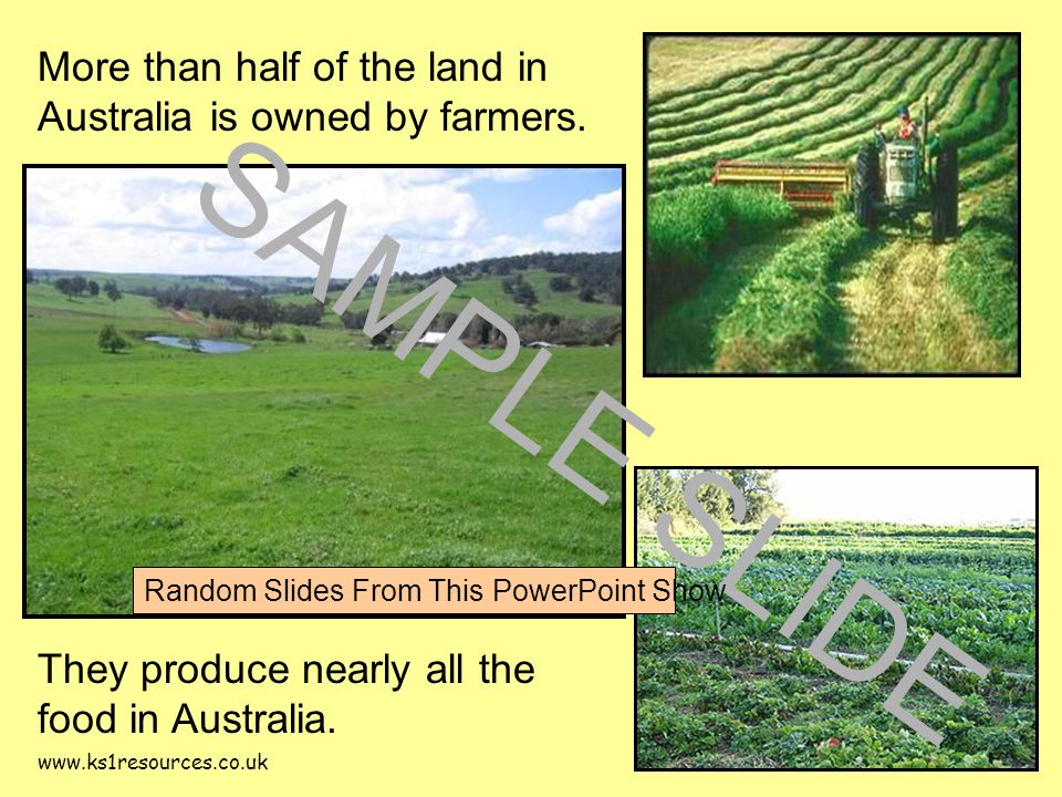 More than half of the land in Australia is owned by farmers.