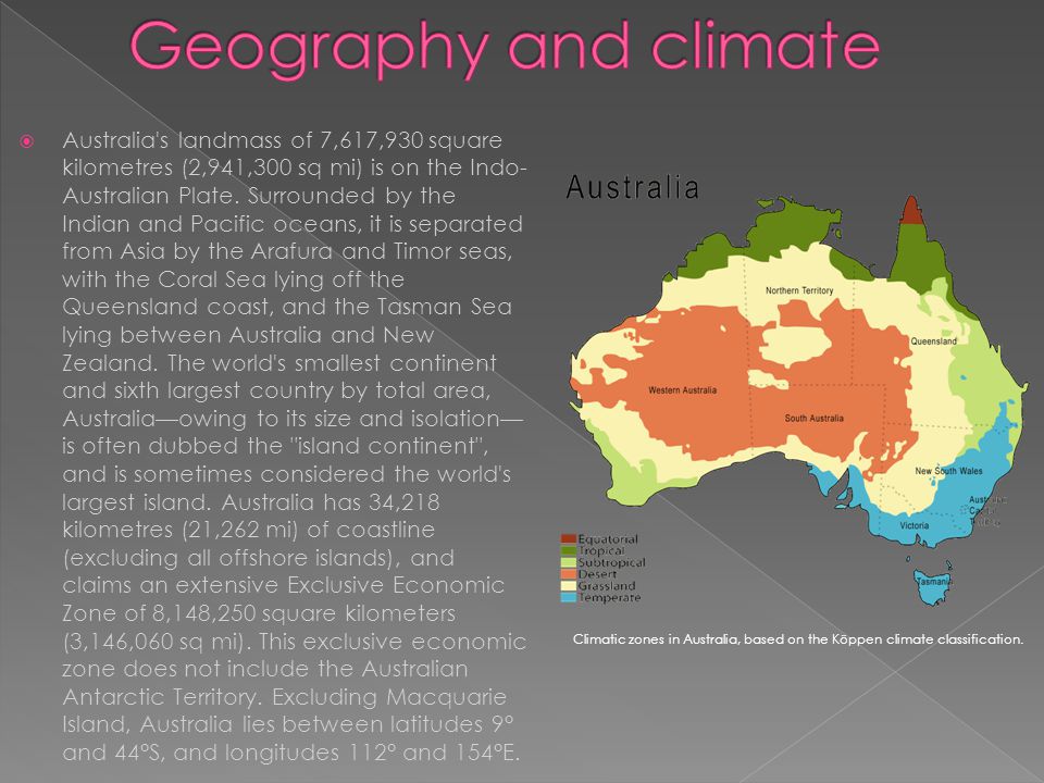  Australia s landmass of 7,617,930 square kilometres (2,941,300 sq mi) is on the Indo- Australian Plate.