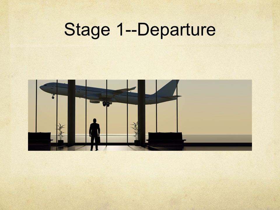 Stage 1--Departure