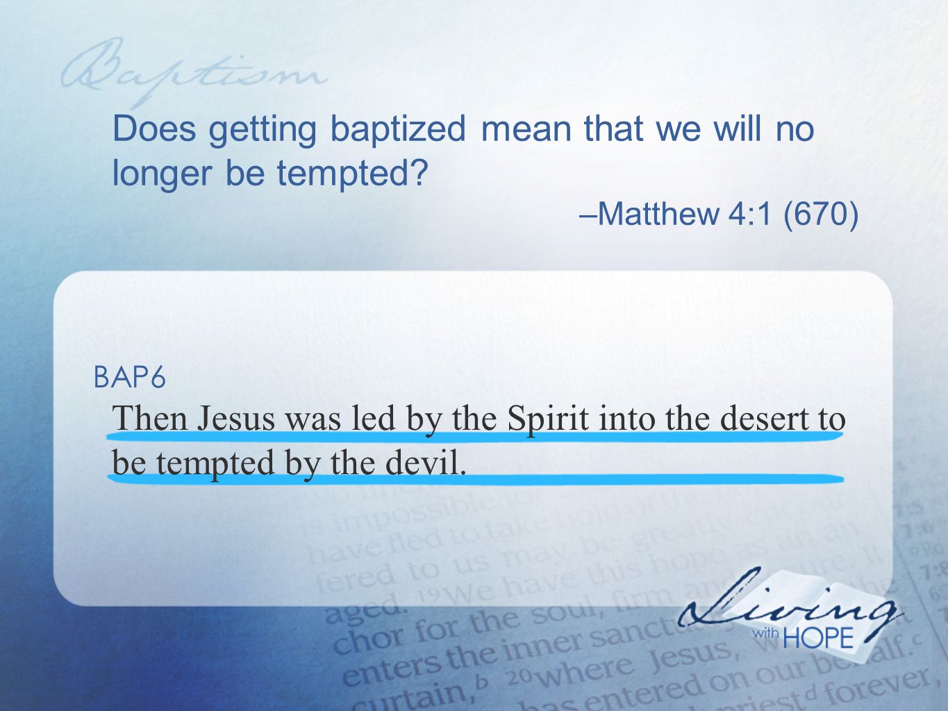 Does getting baptized mean that we will no longer be tempted.