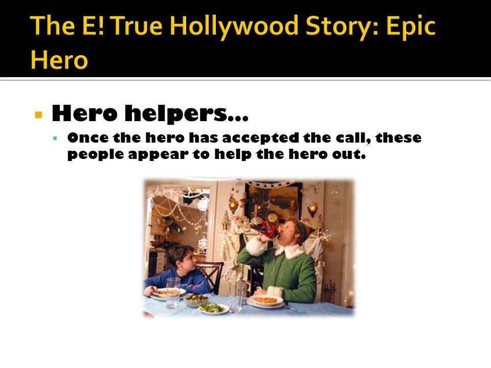  Hero helpers…  Once the hero has accepted the call, these people appear to help the hero out.