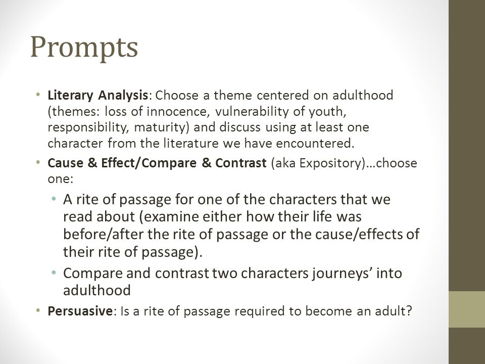 Prompts Literary Analysis: Choose a theme centered on adulthood (themes: loss of innocence, vulnerability of youth, responsibility, maturity) and discuss using at least one character from the literature we have encountered.