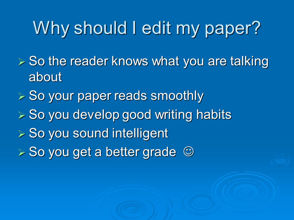 Why should I edit my paper.