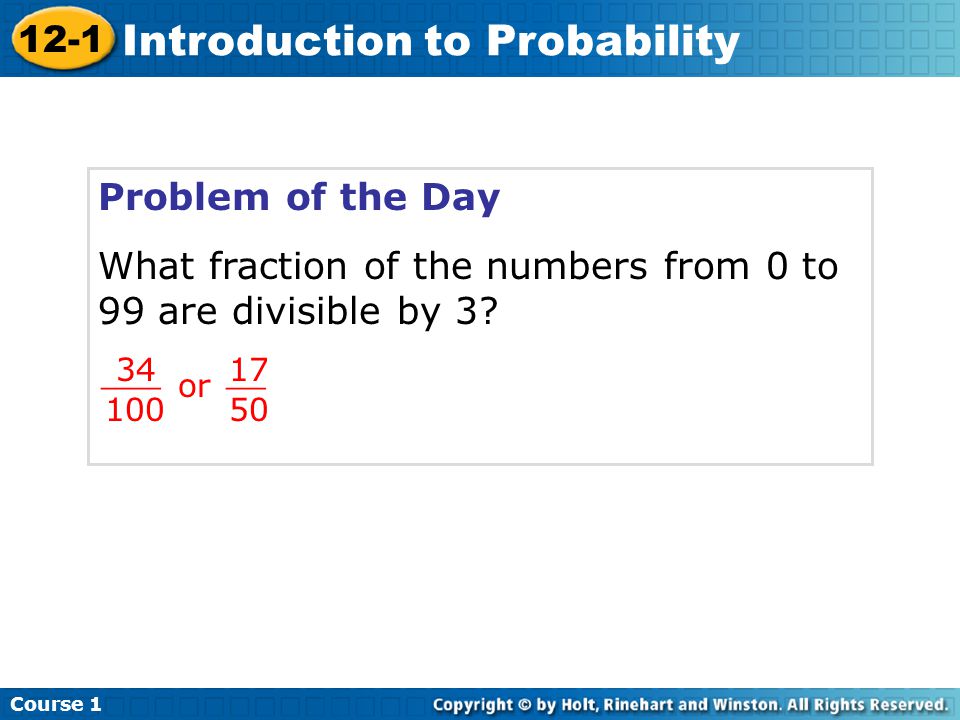 Problem of the Day What fraction of the numbers from 0 to 99 are divisible by 3.