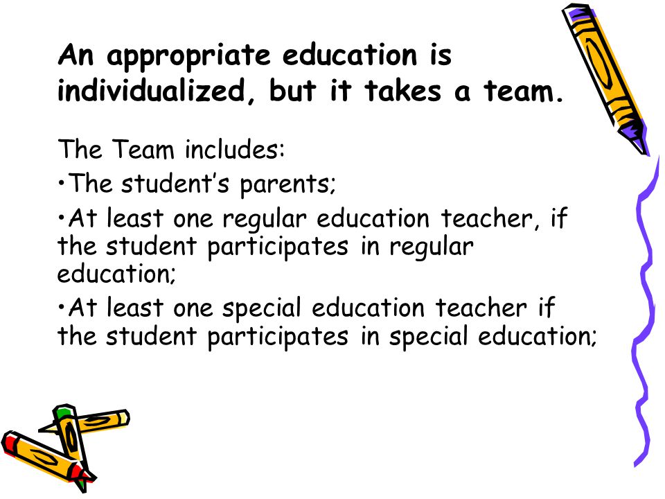 An appropriate education is individualized, but it takes a team.