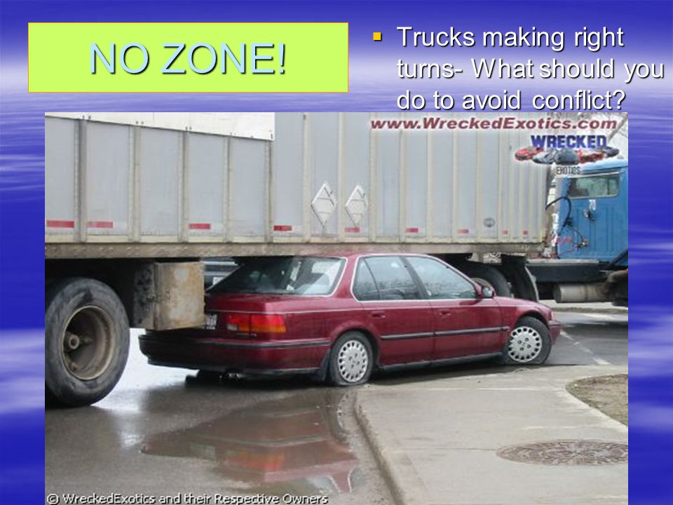 TRUCKS: Following large trucks  NO ZONES  How can you stay out of a truckers blind spot.