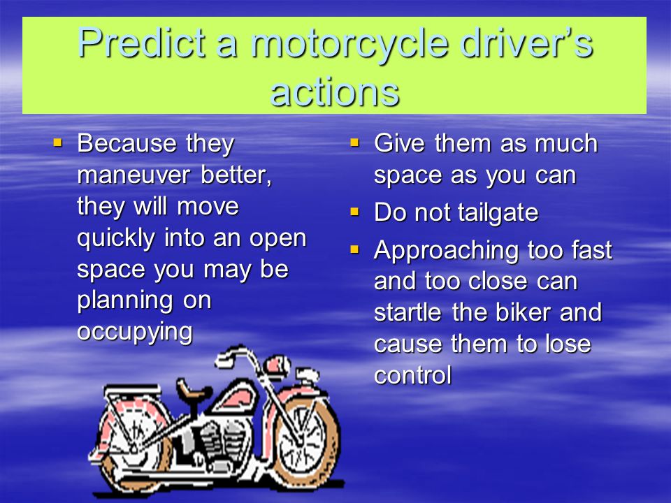 Motorcycles: What can we as driver’s do to protect them.