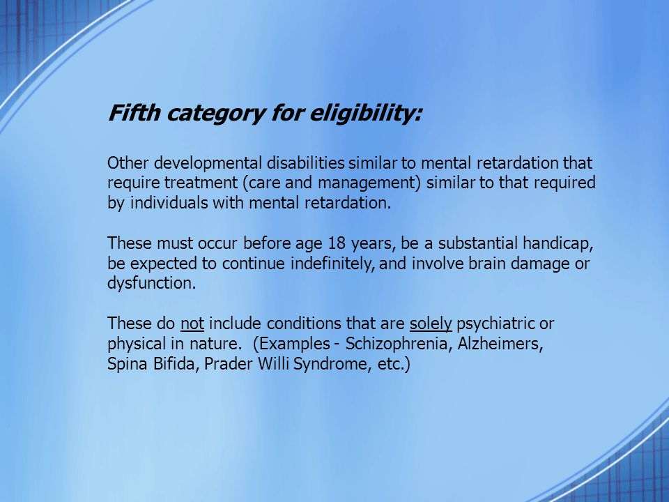 Fifth category for eligibility: Other developmental disabilities similar to mental retardation that require treatment (care and management) similar to that required by individuals with mental retardation.