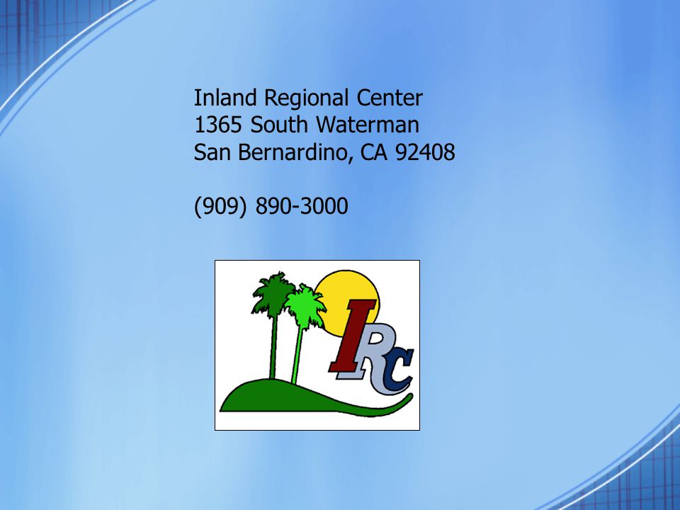Inland Regional Center 1365 South Waterman San Bernardino, CA (909)