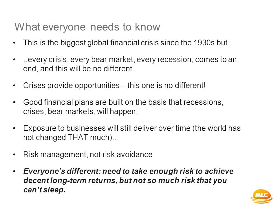 What everyone needs to know This is the biggest global financial crisis since the 1930s but....every crisis, every bear market, every recession, comes to an end, and this will be no different.