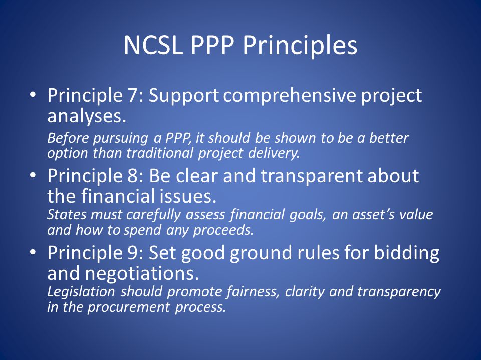 NCSL PPP Principles Principle 7: Support comprehensive project analyses.