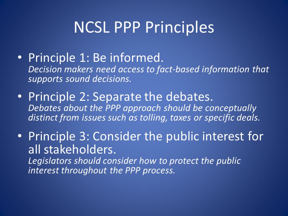 NCSL PPP Principles Principle 1: Be informed.