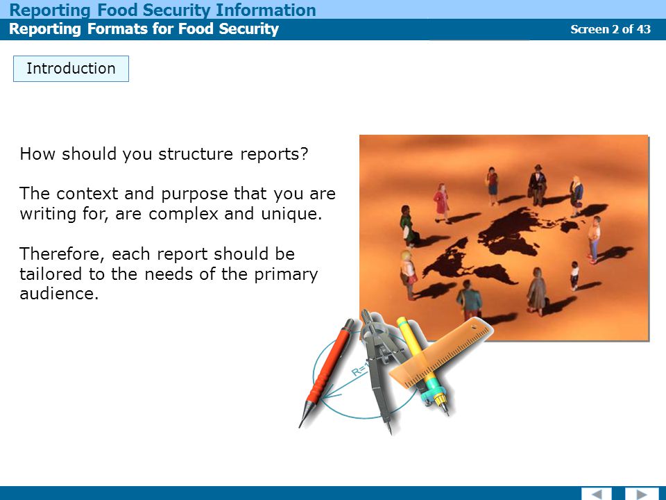 Screen 2 of 43 Reporting Food Security Information Reporting Formats for Food Security Report Types Introduction How should you structure reports.
