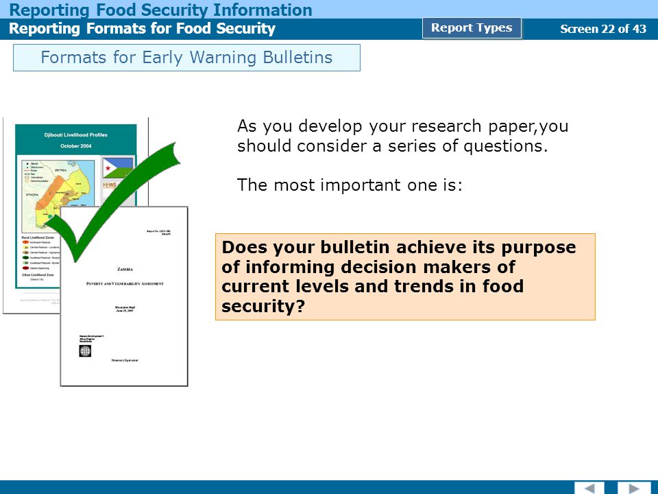 Screen 22 of 43 Reporting Food Security Information Reporting Formats for Food Security Report Types As you develop your research paper,you should consider a series of questions.