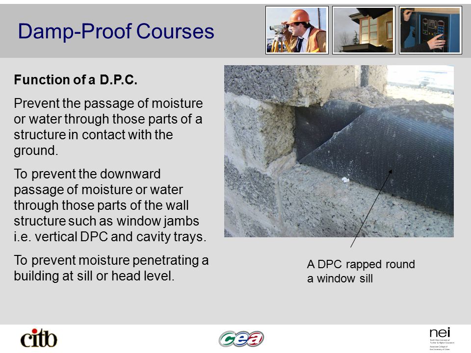 Damp-Proof Courses A DPC rapped round a window sill Function of a D.P.C.