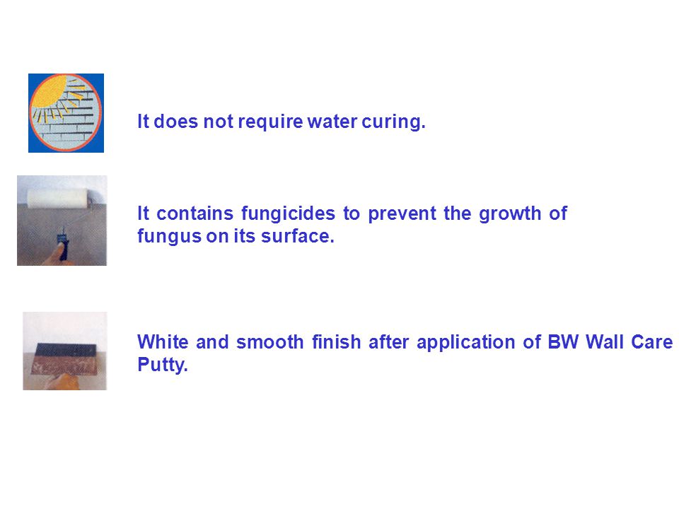 It does not require water curing.