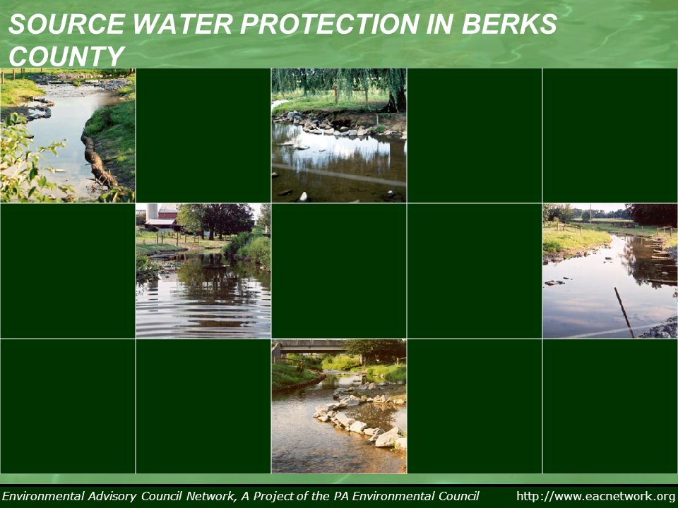 Environmental Advisory Council Network, A Project of the PA Environmental Council   SOURCE WATER PROTECTION IN BERKS COUNTY