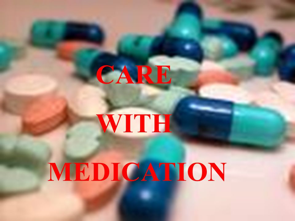 CARE WITH MEDICATION