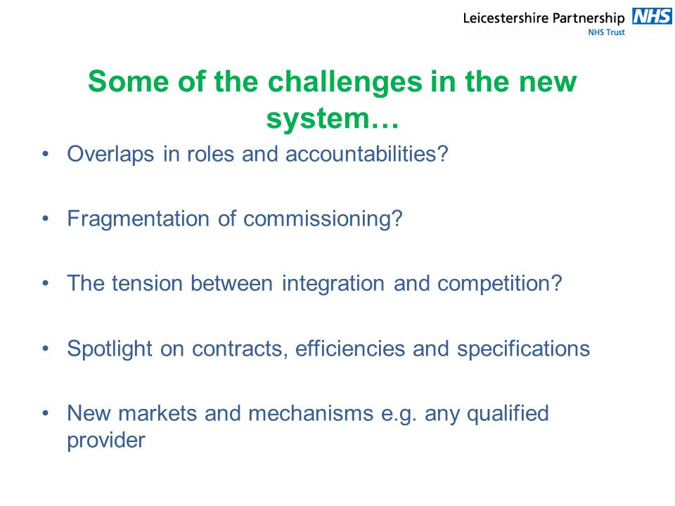 Some of the challenges in the new system… Overlaps in roles and accountabilities.