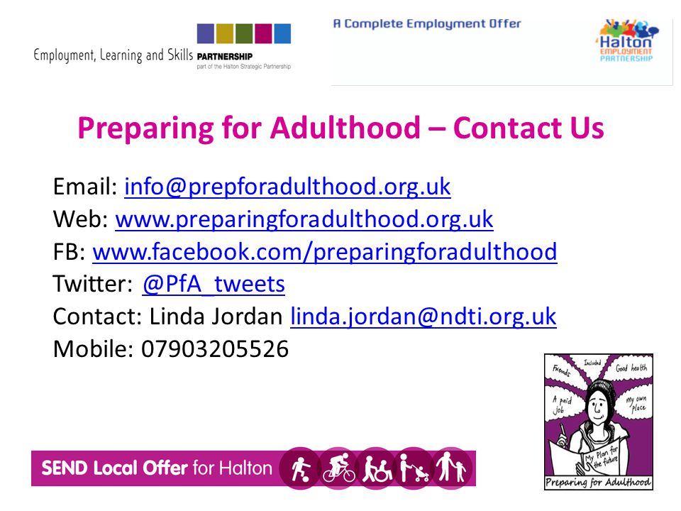 Preparing for Adulthood – Contact Us   Web:   FB:   Twitter: Contact: Linda Jordan Mobile: