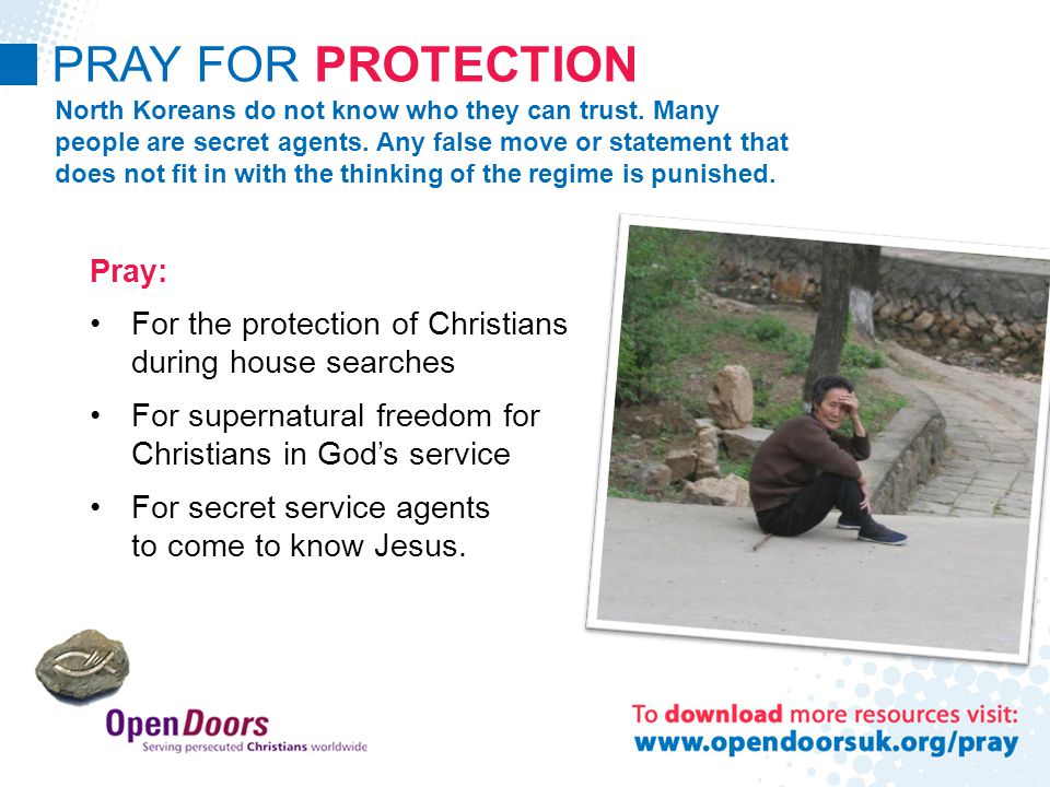 Pray: For the protection of Christians during house searches For supernatural freedom for Christians in God’s service For secret service agents to come to know Jesus.
