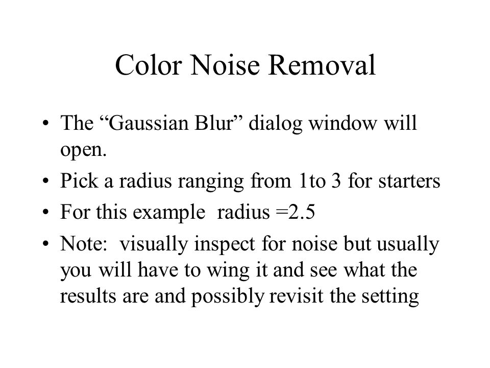 Color Noise Removal The Gaussian Blur dialog window will open.
