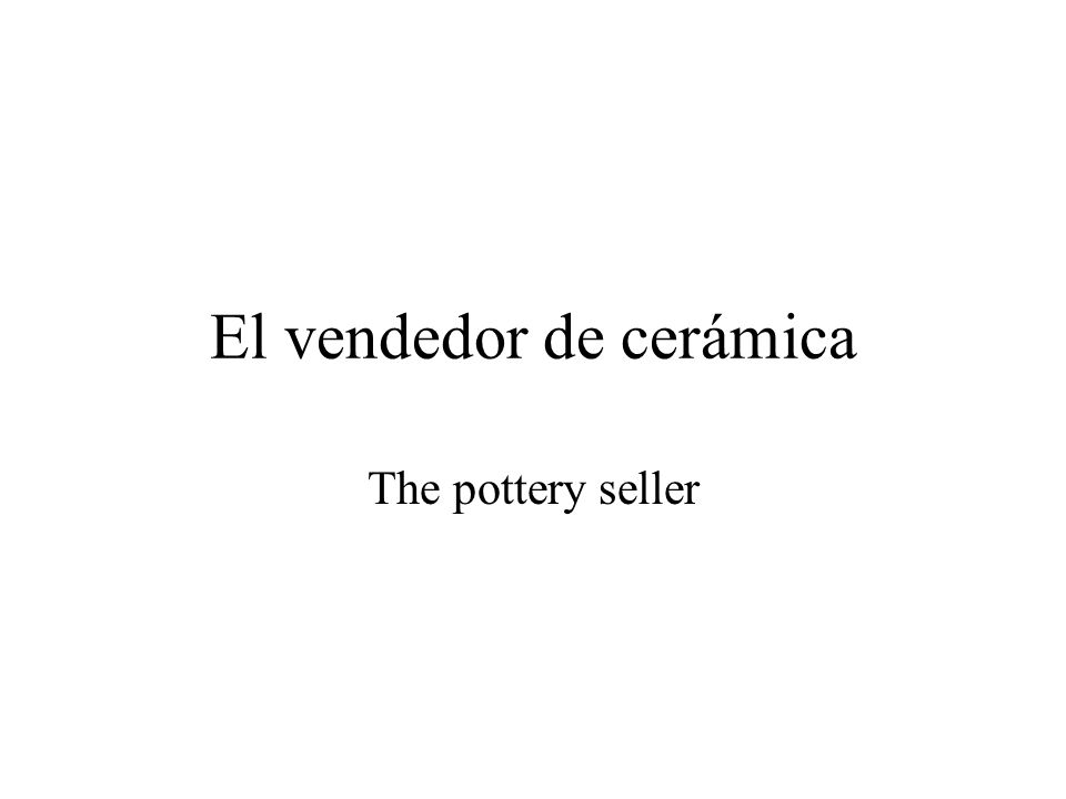El vendedor de cerámica The pottery seller