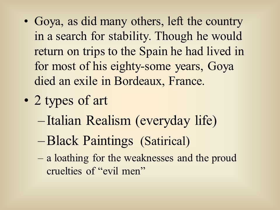 Goya, as did many others, left the country in a search for stability.