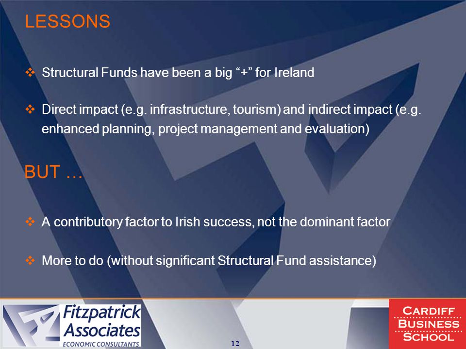 LESSONS  Structural Funds have been a big + for Ireland  Direct impact (e.g.