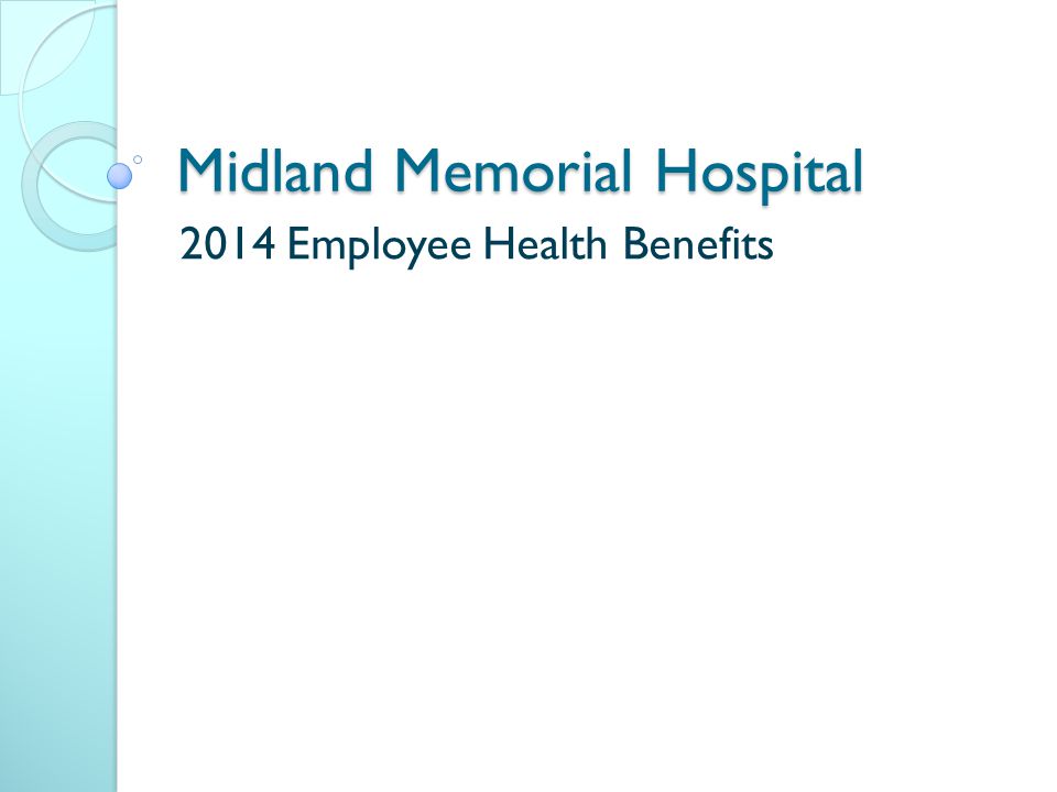Midland Memorial Hospital 2014 Employee Health Benefits