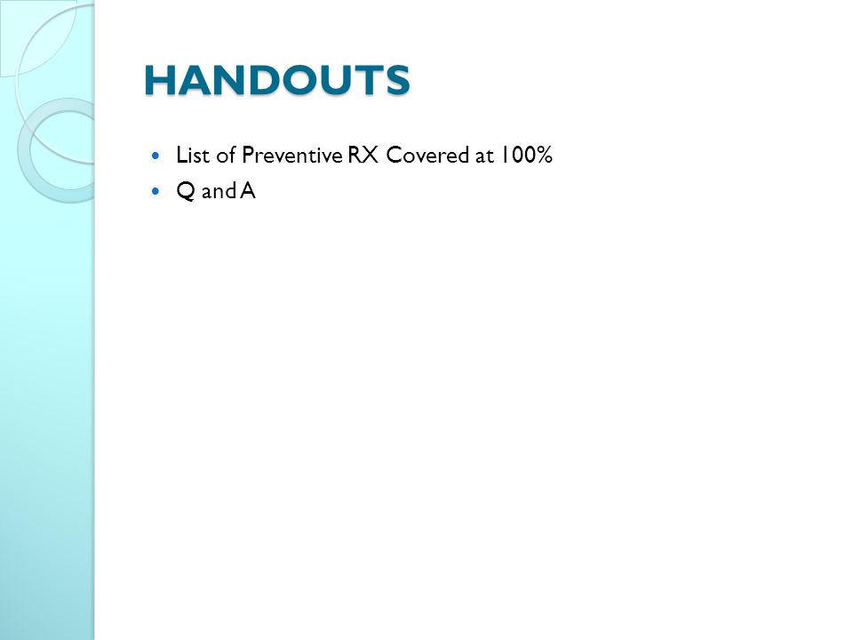 HANDOUTS List of Preventive RX Covered at 100% Q and A